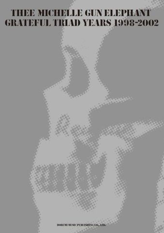 新品 楽譜 ドレミ楽譜出版社 THEE MICHELLE GUN ELEPHANT/GRATEFUL TRIAD YEARS 1998-2002 ★★ [送料無料]